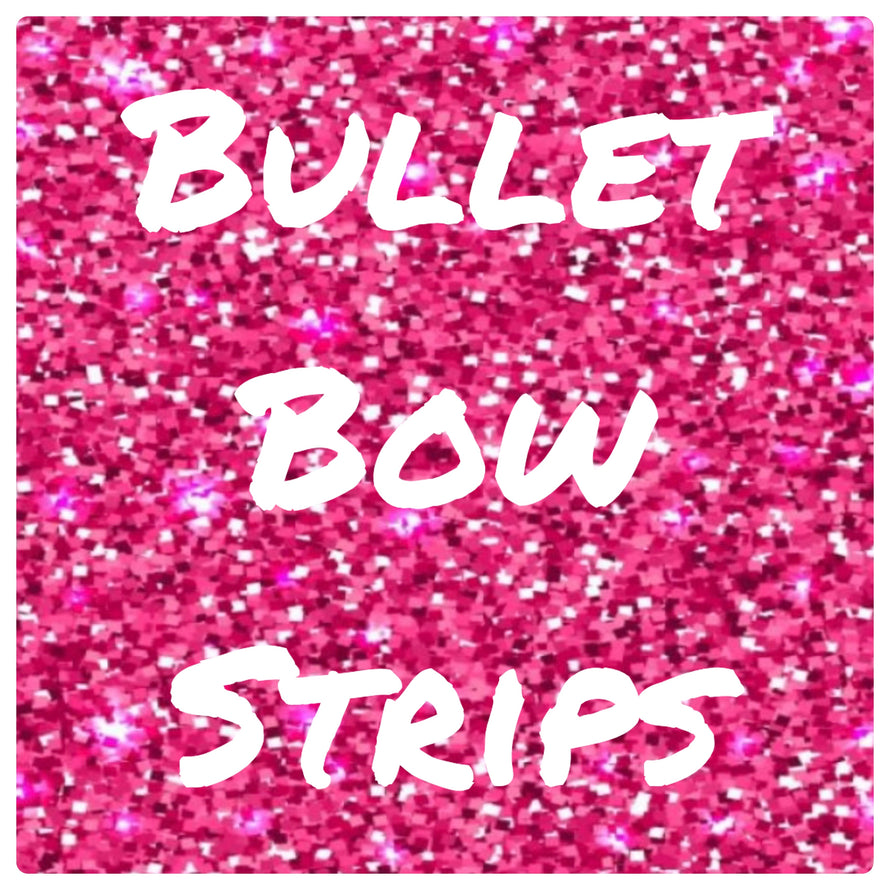 Bullet Bow Strips